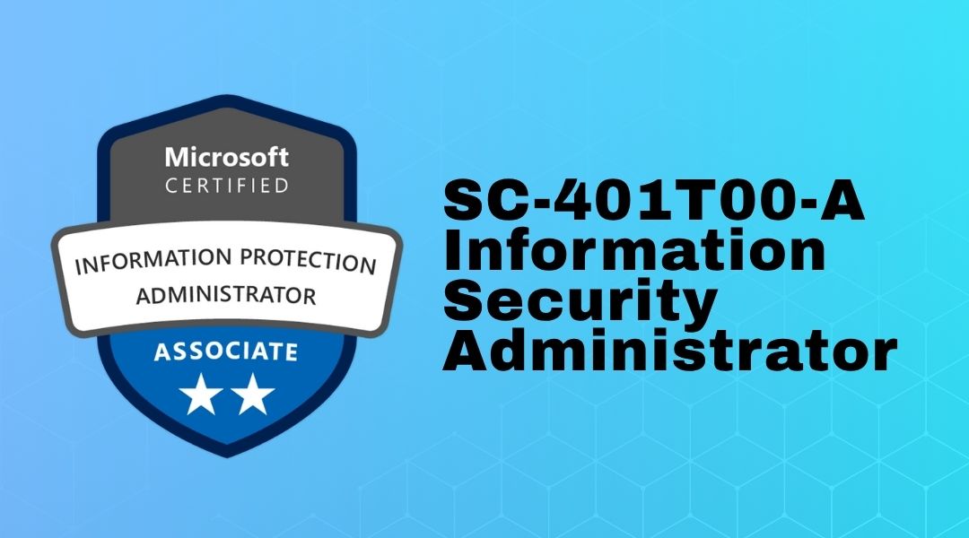 SC-401T00-A Information Security Administrator